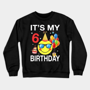 Kids Emoji Its My 6th Birthday T-Shirt Fun 6 Years Old Crewneck Sweatshirt